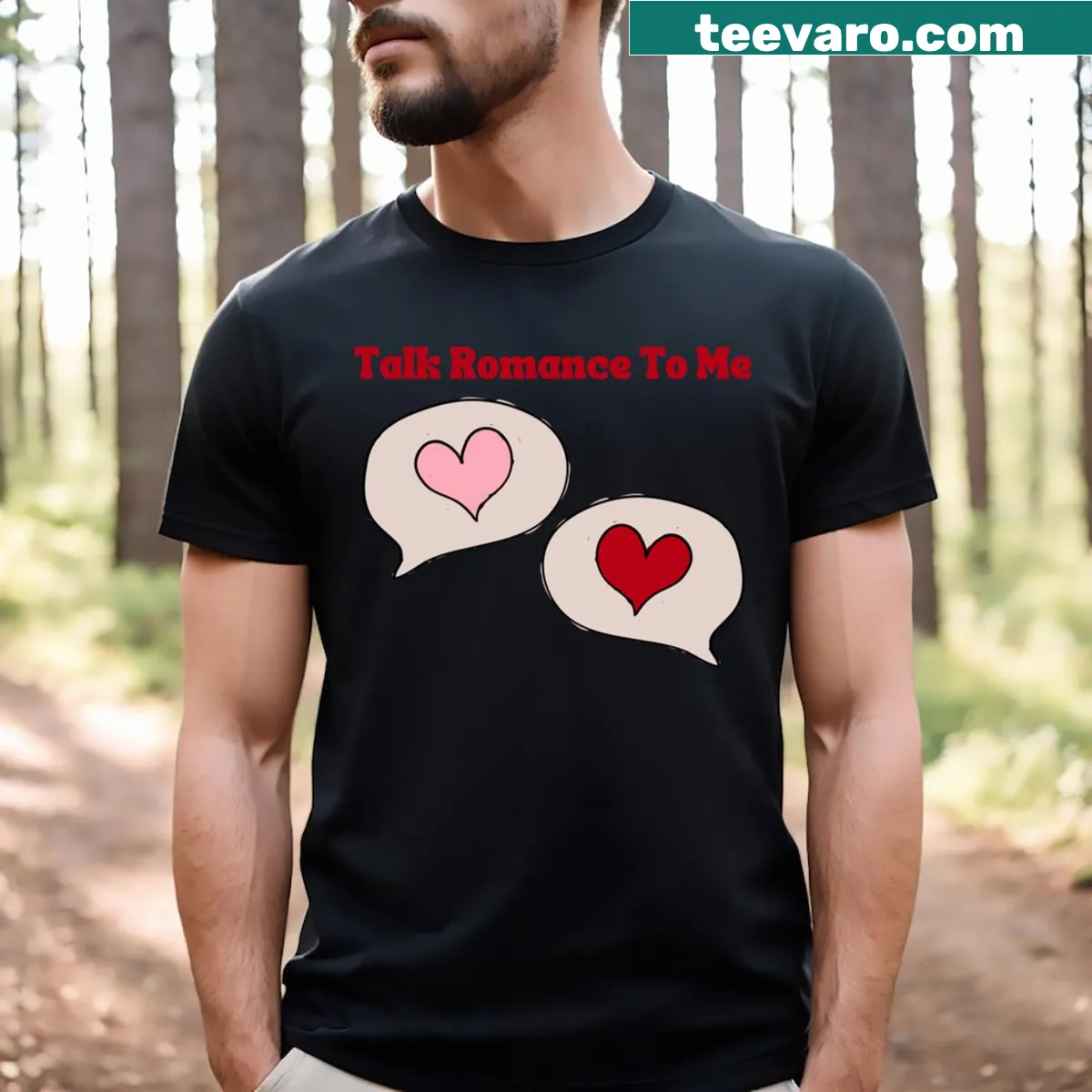 Witty Talk Romance To Me shirt with bold text — on a men's t-shirt