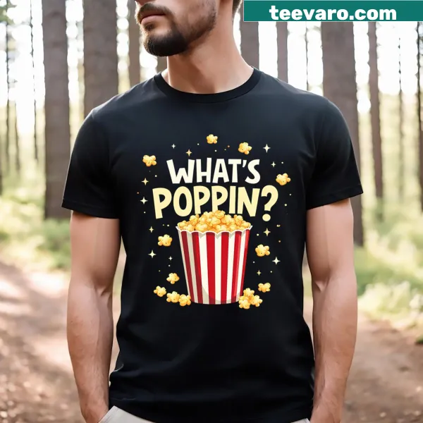 Funny t-shirt with popcorn graphic and What's Poppin text