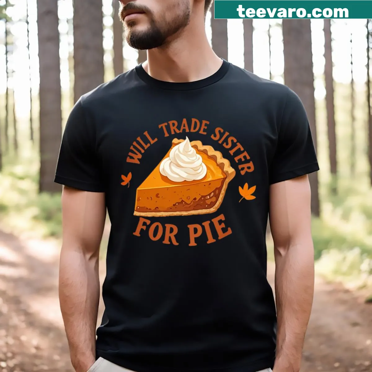 Funny Thanksgiving T-shirt with 'Will Trade Sister For Pie' text — on a men's t-shirt