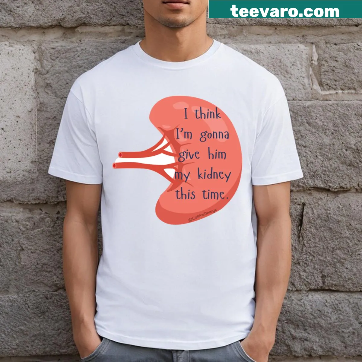 Humorous Give Him My Kidney t-shirt with clever text design — on a men's t-shirt