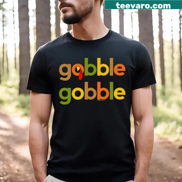Thanksgiving t-shirt featuring gobble gobble phrase