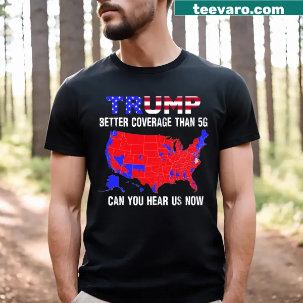 Witty Trump t-shirt with USA map and Better Coverage Than 5G phrase