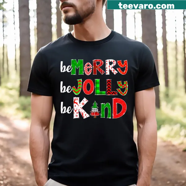 Festive shirt with 'Be Merry Be Jolly Be Kind' text for Christmas