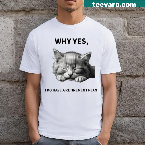 Cute kitten T-shirt with humorous retirement plan text