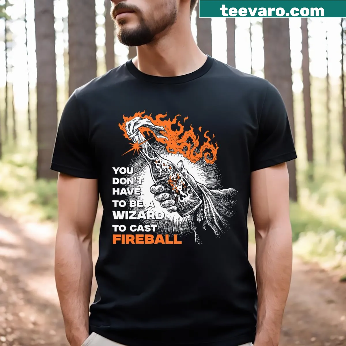 T-shirt with playful text: You Don't Need To Be A Wizard To Cast A Fireball — on a men's t-shirt