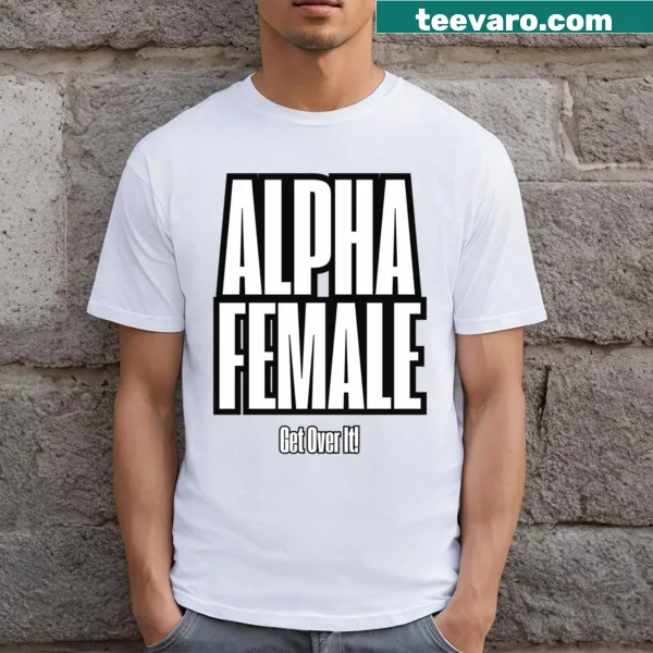Bold typography shirt saying 'Get Over It!' for empowered women