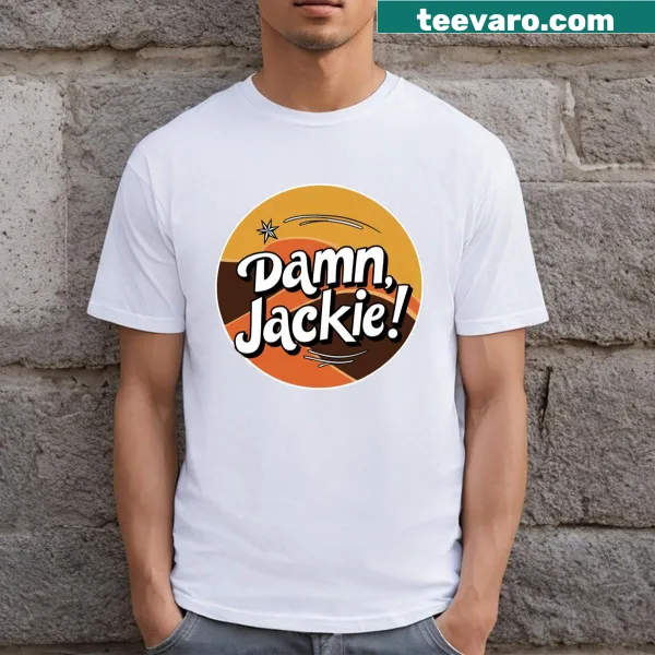 Sassy Vibes Damn Jackie! T-shirt with playful typography