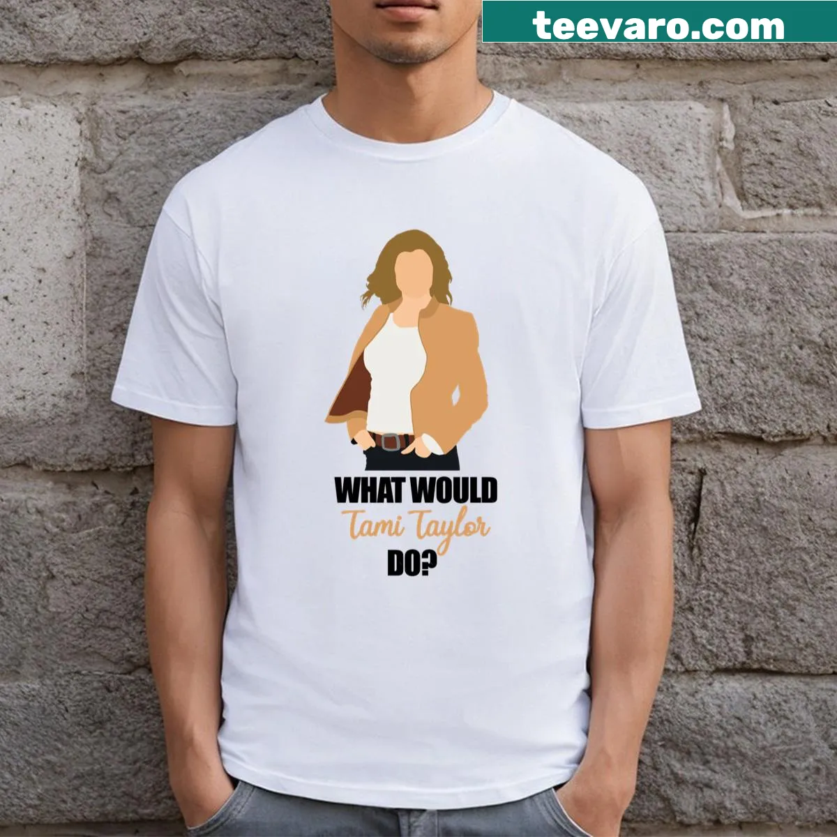 T-shirt with 'What Would Tami Taylor Do' text design — on a men's t-shirt