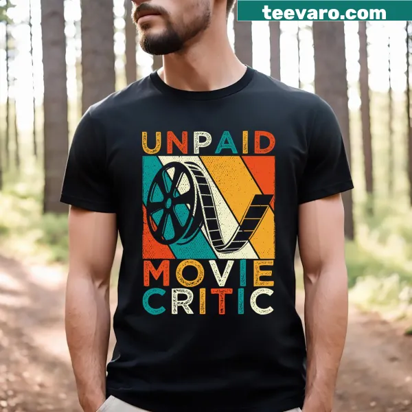 Funny unpaid movie critic t-shirt with humorous typography