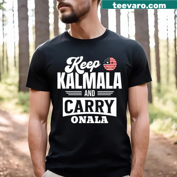 T-shirt saying 'Keep Kalmala And Carry Onala' supporting Kamala Harris