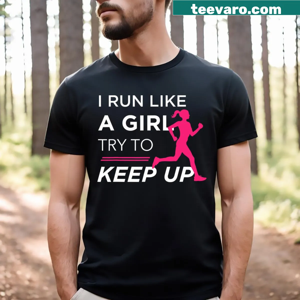 Shirt with the phrase 'I Run Like A Girl' in bold typography. — on a men's t-shirt