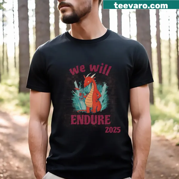 Inspirational typography on a t-shirt reading 'We Will Endure 2025'