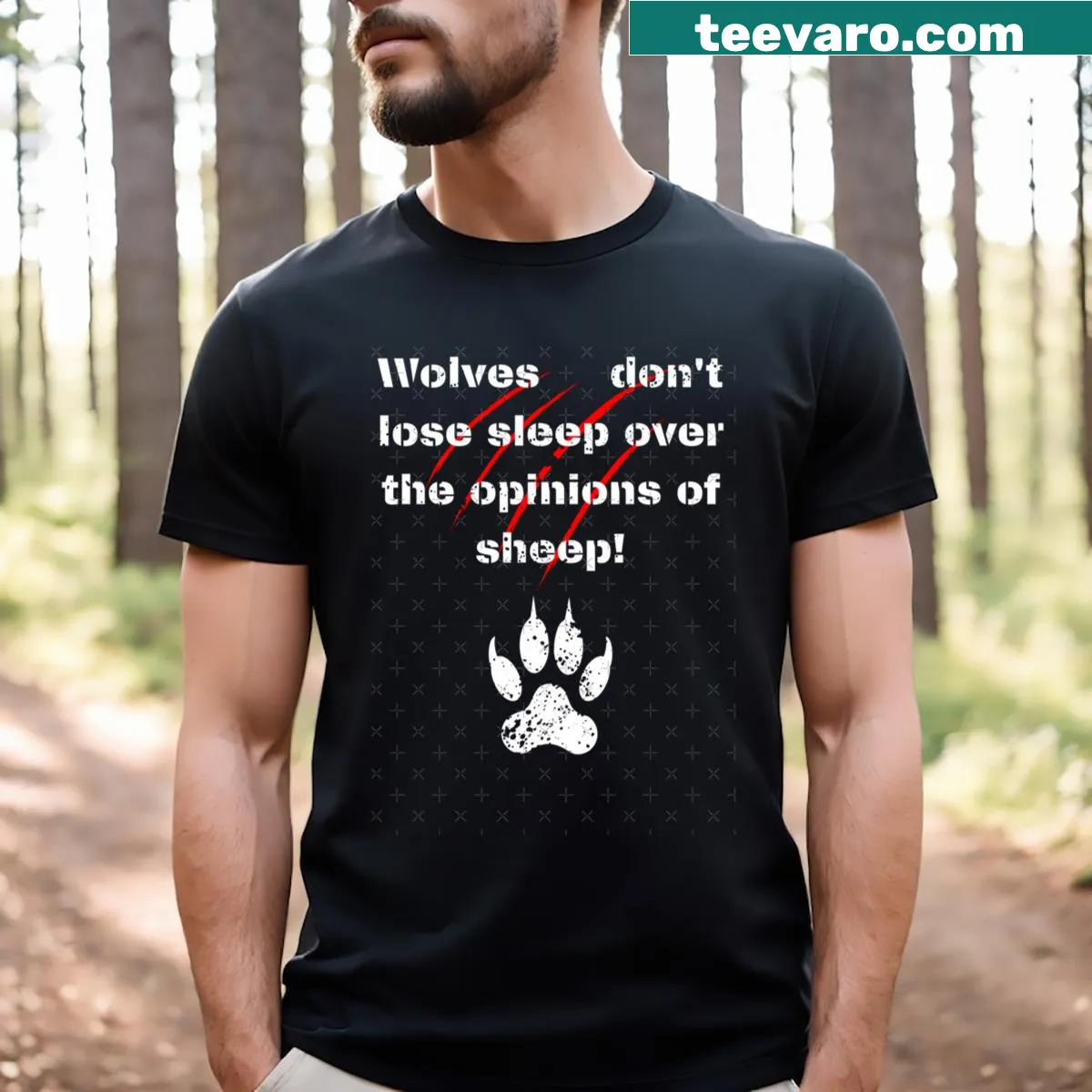 Text graphic saying 'Wolves Don't Lose Sleep Over The Opinions Of Sheep' — on a men's t-shirt
