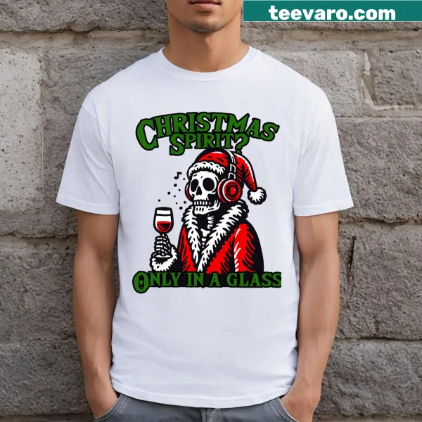 Skeleton-themed Christmas t-shirt with humorous text