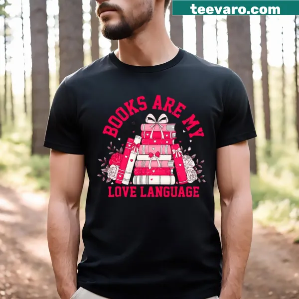 T-shirt featuring 'Books Are My Love Language' for book lovers