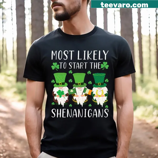 Funny St. Patrick's Day shirt about starting shenanigans