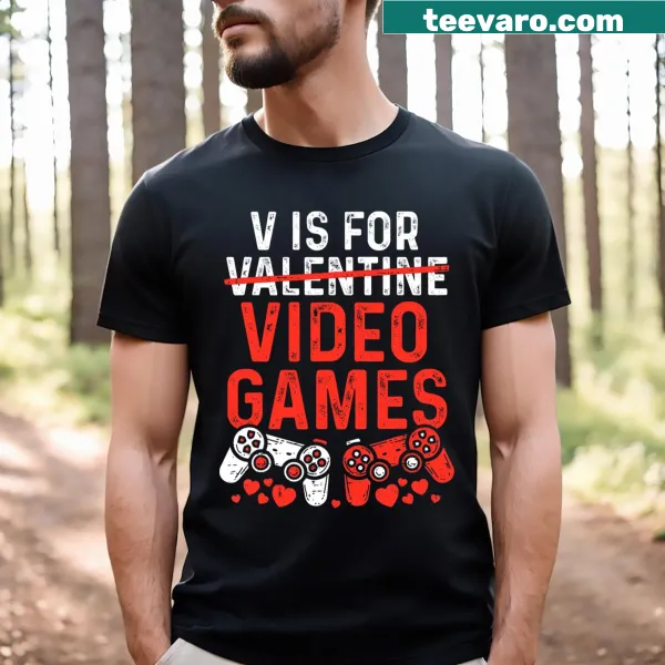 Funny Valentine's Day Gamer T-shirt with text 'V Is For Video Games'