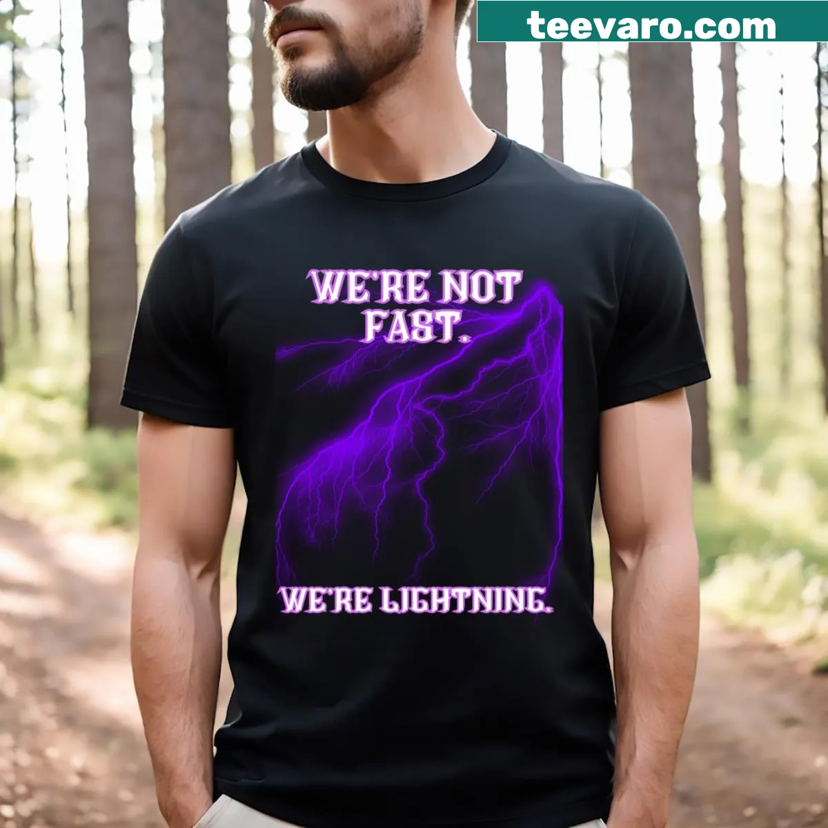 Playful T-shirt with 'We're Not Fast, We're Lightning' text design — on a men's t-shirt