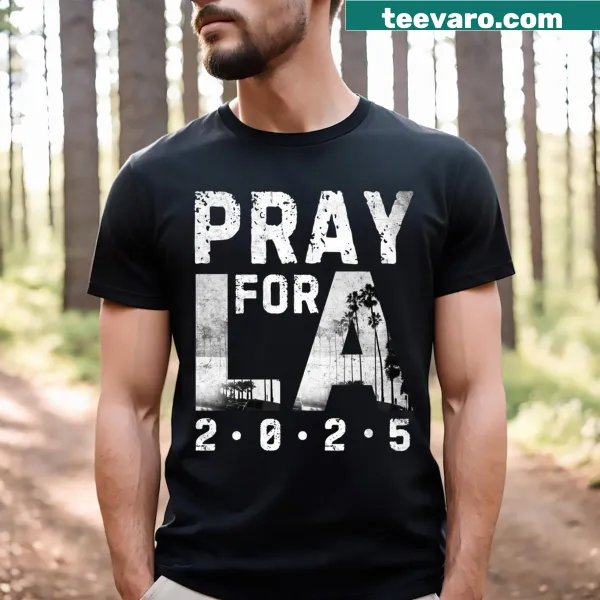 Los Angeles themed t-shirt with 'Pray For La Strong' printed prominently