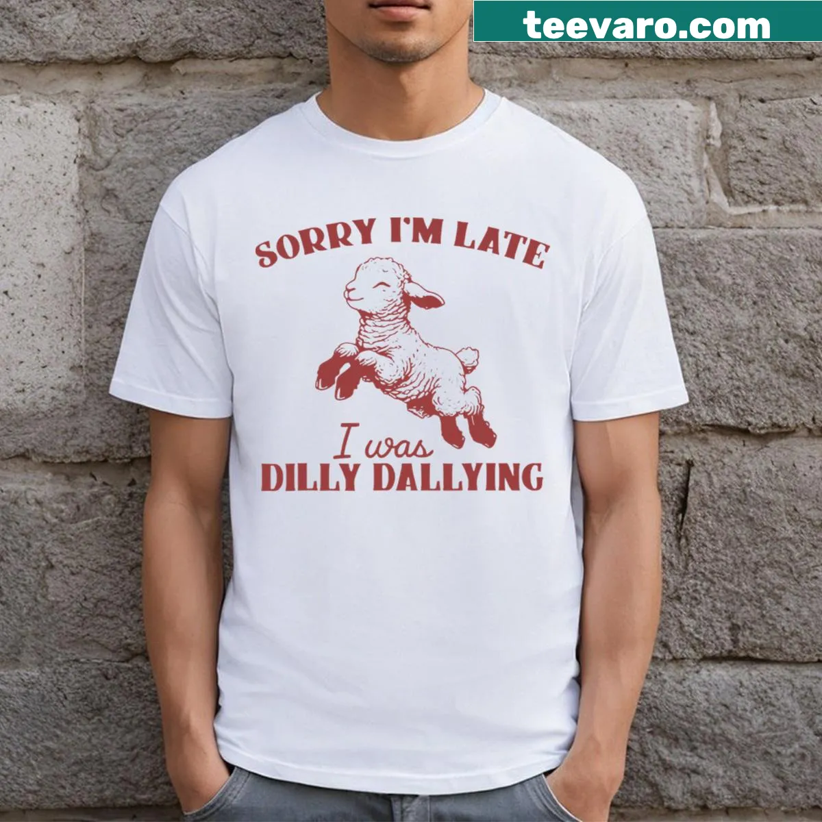Funny t-shirt with the phrase Sorry I'm Late I Was Dilly Dallying — on a men's t-shirt