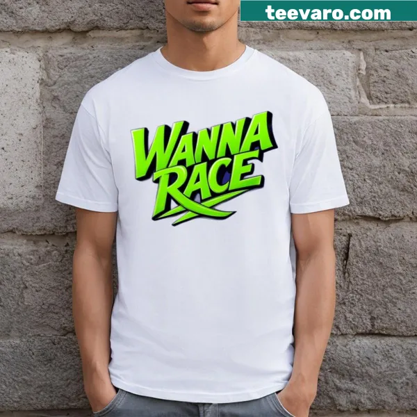 Text 'Wanna Race?' in playful font on a T-shirt