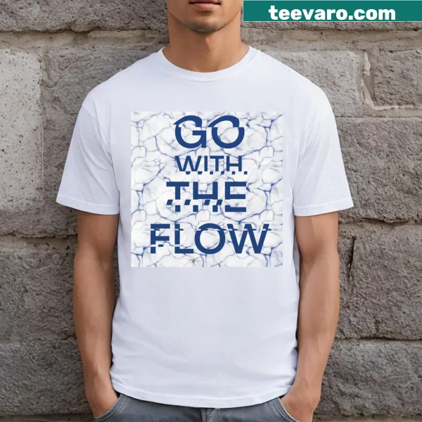 T-shirt with hand-lettered 'Go With The Flow' graphic.