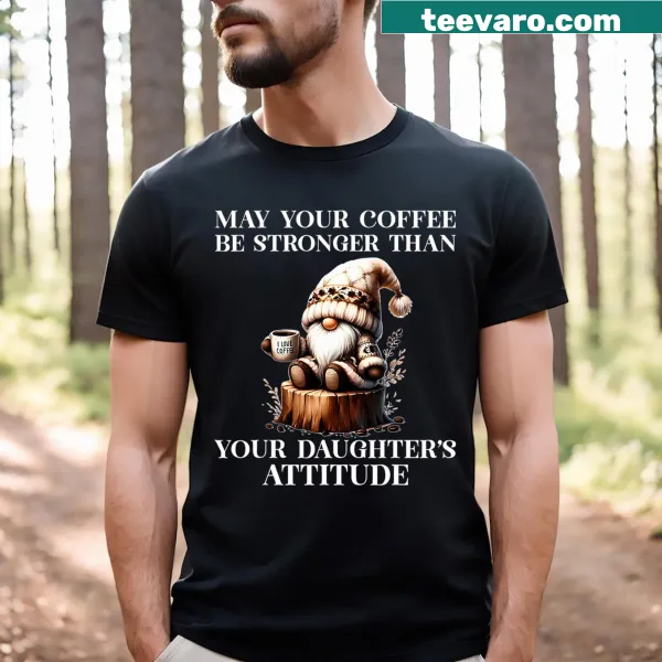 Funny dad t-shirt with the phrase about coffee and attitude