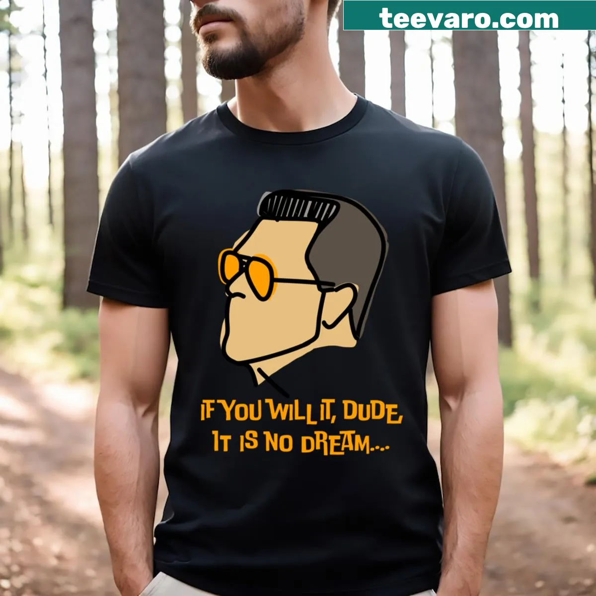 Inspirational T-shirt with the phrase 'If You Will It Dude It Is No Dream' — on a men's t-shirt