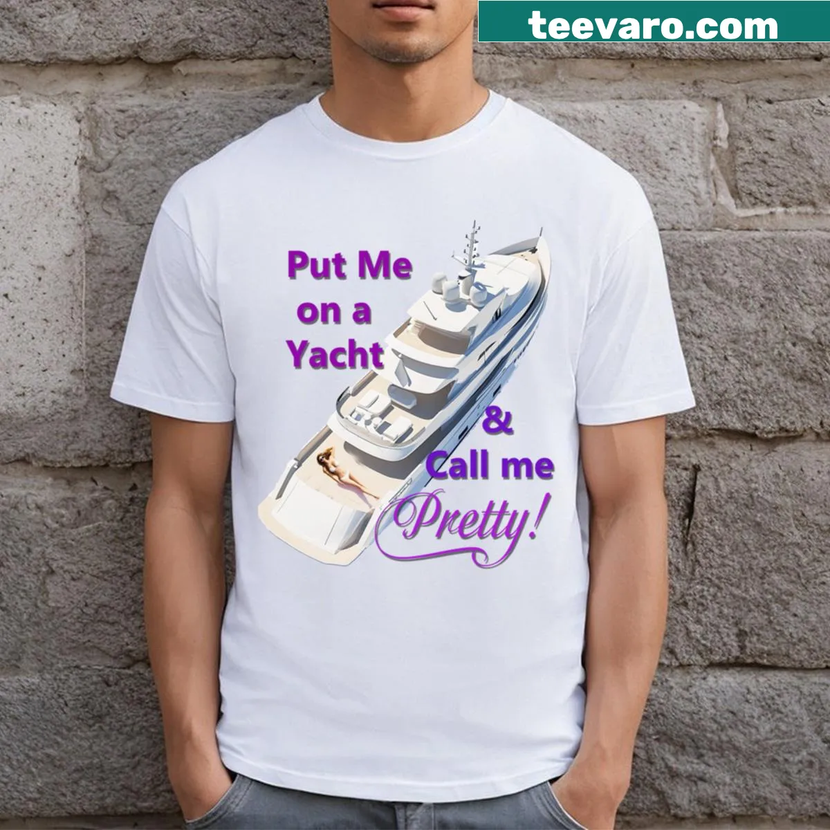 Playful t-shirt with the phrase 'Put Me On A Yacht And Call Me Pretty!' — on a men's t-shirt