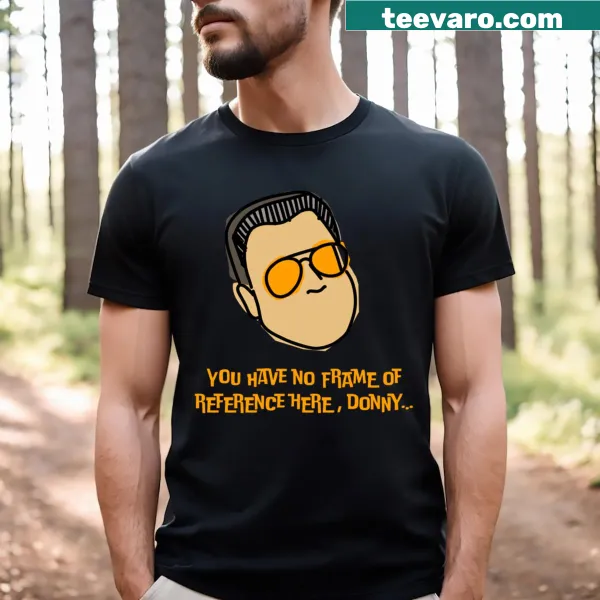 Text T-shirt with humorous statement about Donny