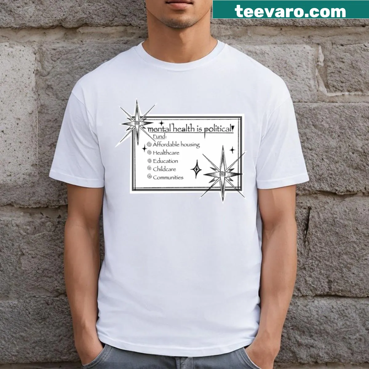 Bold typography shirt stating 'Mental Health Is Political' — on a men's t-shirt