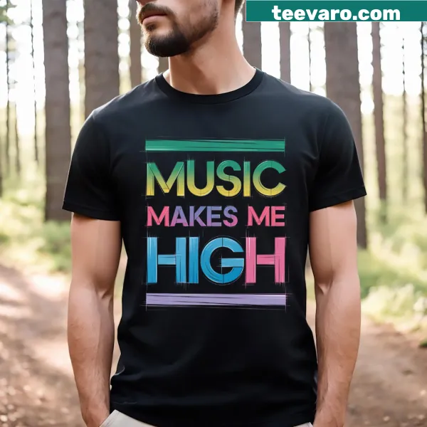 Playful typography t-shirt reading Music Makes Me High