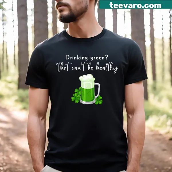 St. Patrick's Day T-shirt with a humorous drinking phrase