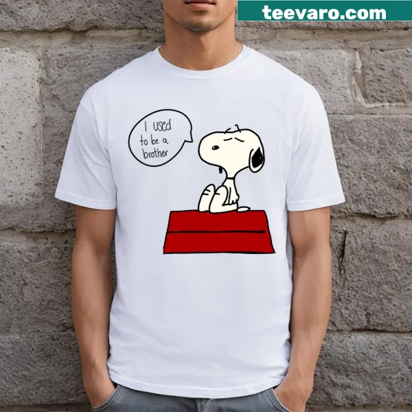 T-shirt with the phrase 'I Used To Be A Brother' in clear text