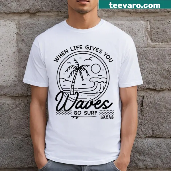 Inspirational surf-themed T-shirt about life and waves