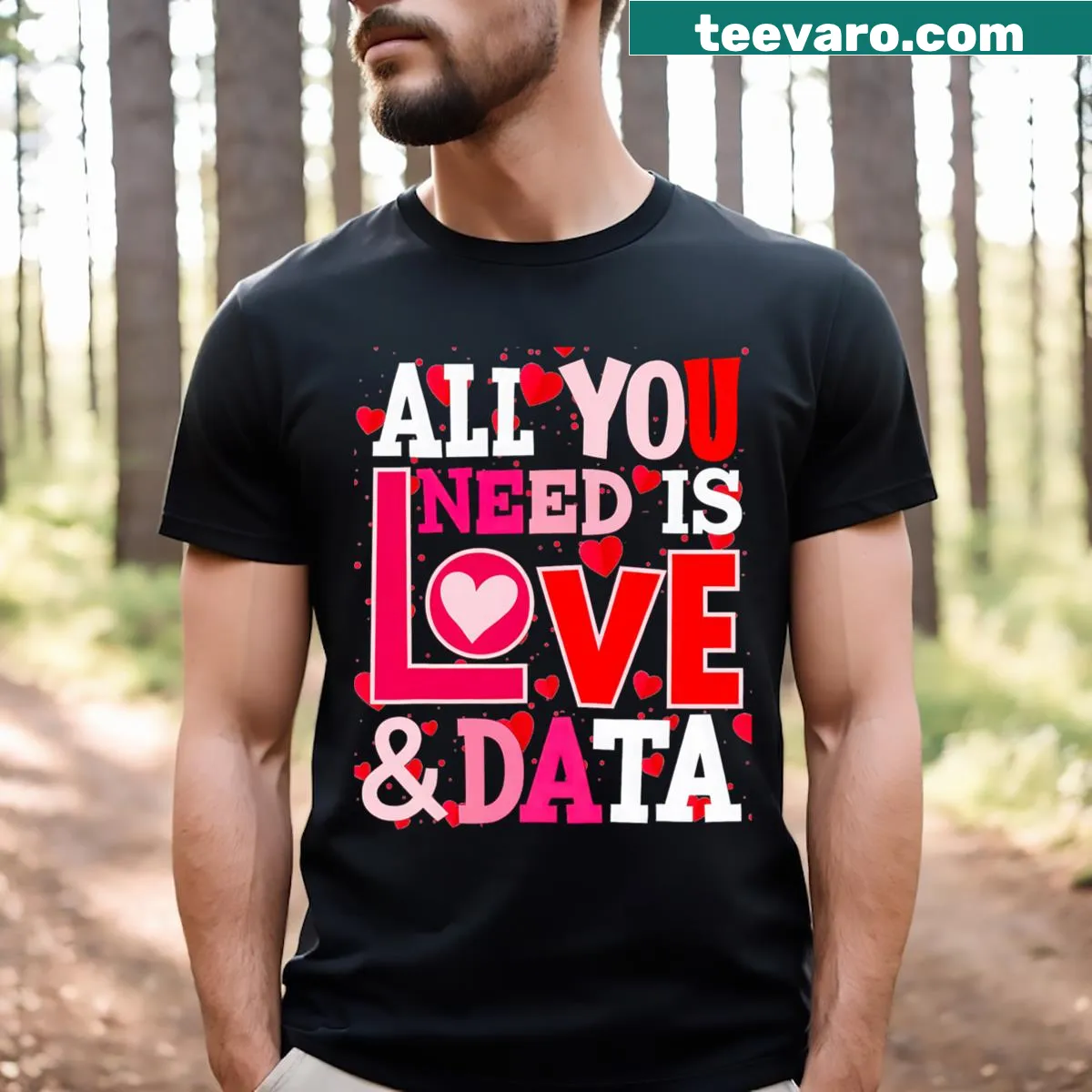 Teacher t-shirt featuring the quote 'All You Need Is Love And Data' in bold text — on a men's t-shirt