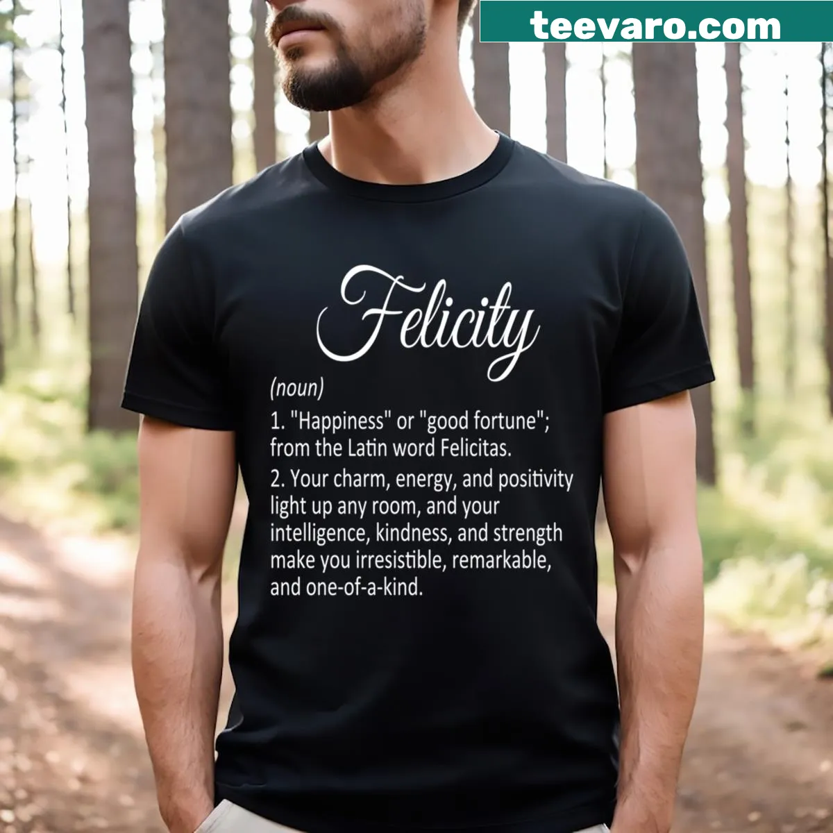 Shirt displaying the meaning and definition of the name Felicity — on a men's t-shirt