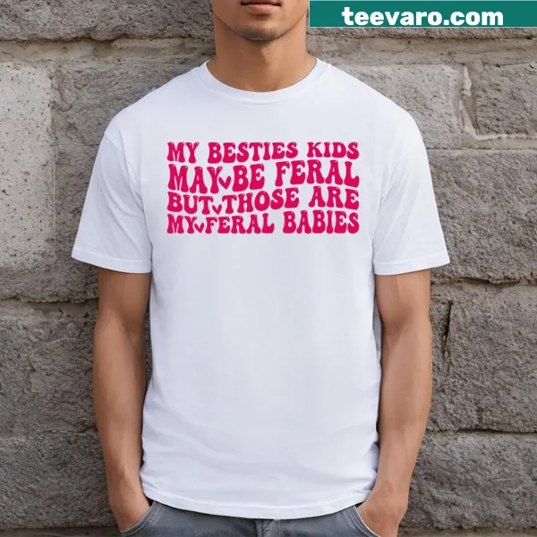 Humorous t-shirt for moms featuring the phrase about 'feral babies'