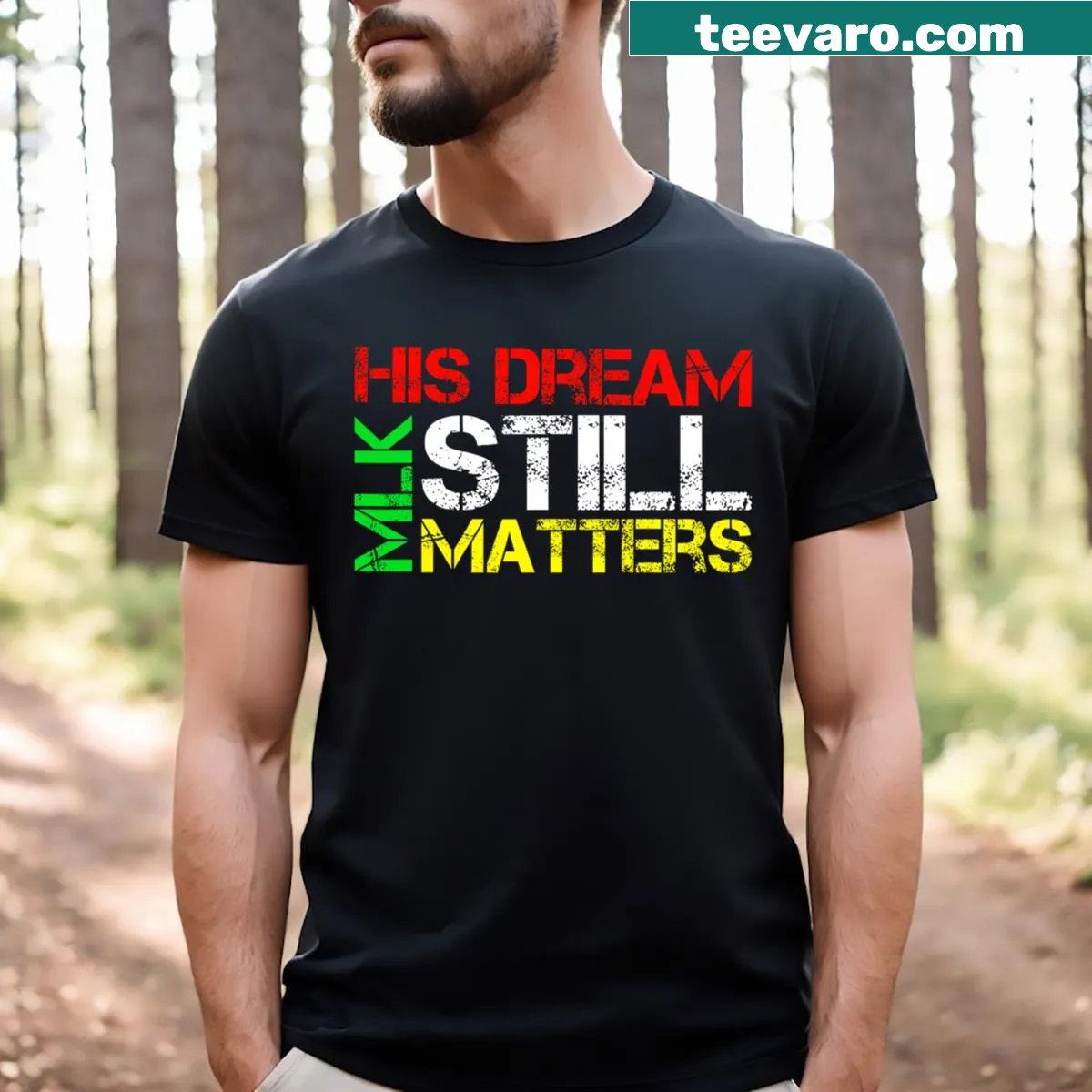 T-shirt with the phrase 'His Dream Still Matters' honoring Martin Luther King Jr. — on a men's t-shirt