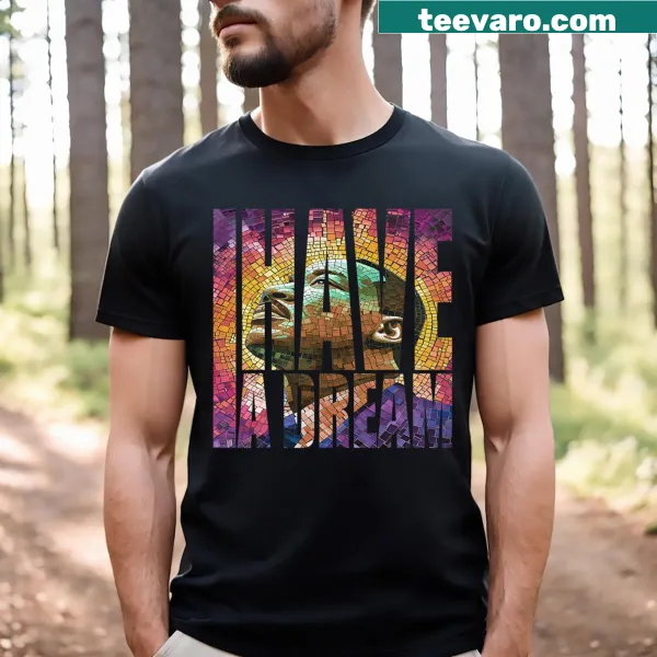 T-shirt with the phrase 'I Have A Dream' honoring Martin Luther King Jr.