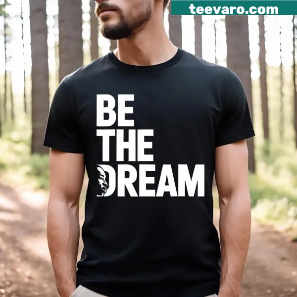 Inspirational T-shirt featuring 'I Have A Dream' with a humorous twist
