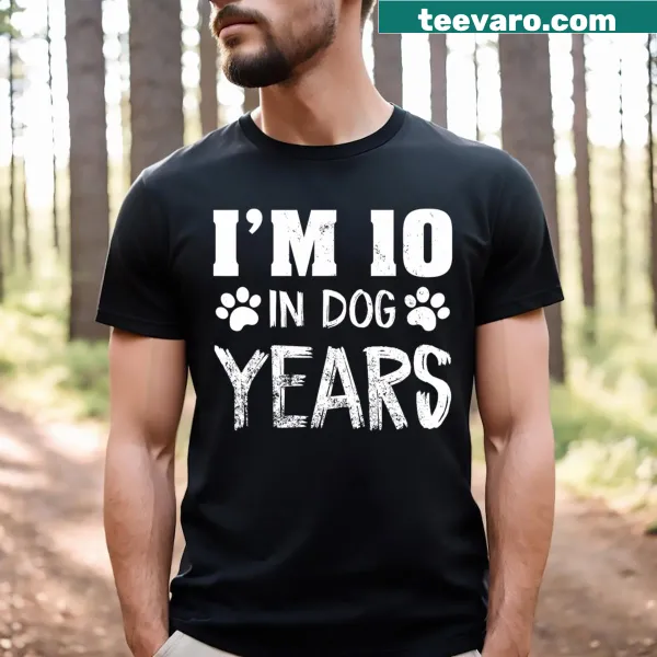 Funny birthday t-shirt stating 'I'm 10 In Dog Years'