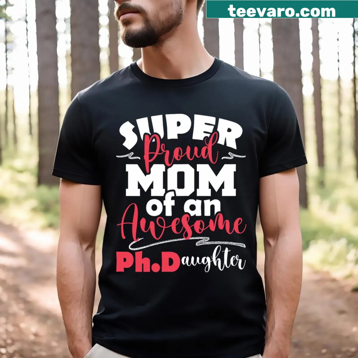 T-shirt with 'Proud Mom Of PhD Graduate' text for celebrating graduation — on a men's t-shirt