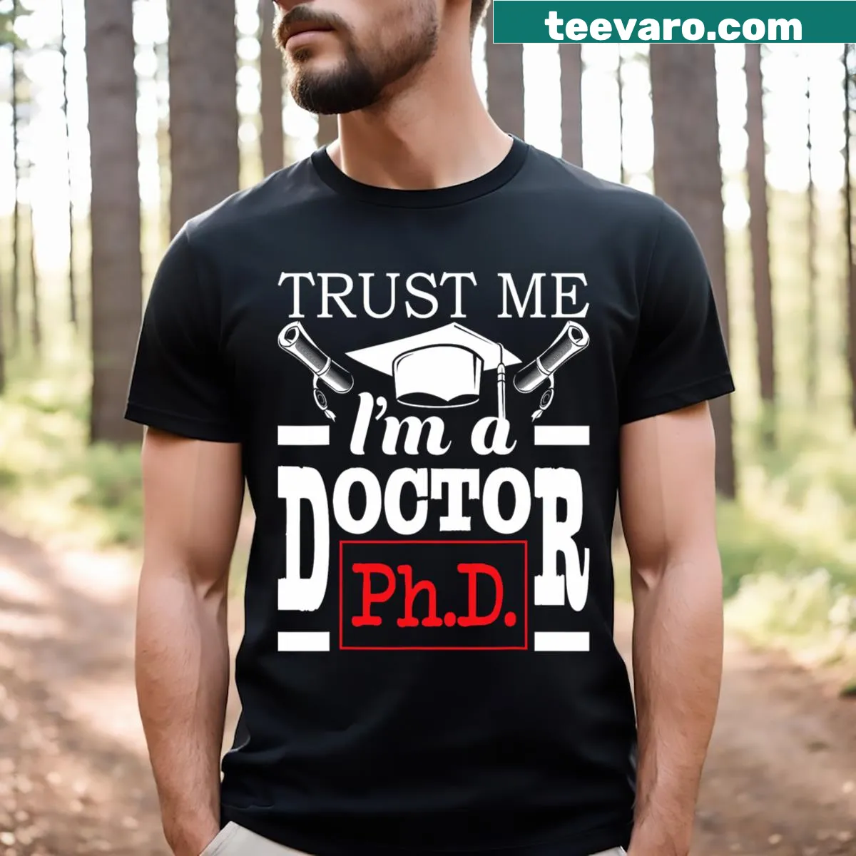 T-shirt with humorous text about being a PhD doctor — on a men's t-shirt