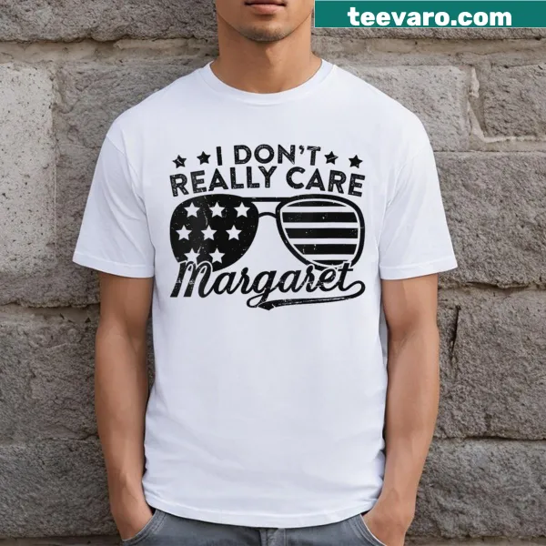 Funny t-shirt with 'I Don't Really Care, Margaret' text