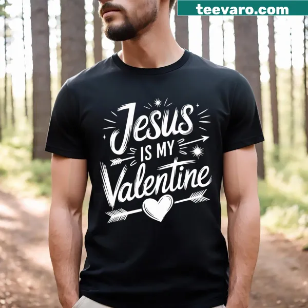 Valentine's Day T-shirt with 'Jesus Is My Valentine' text