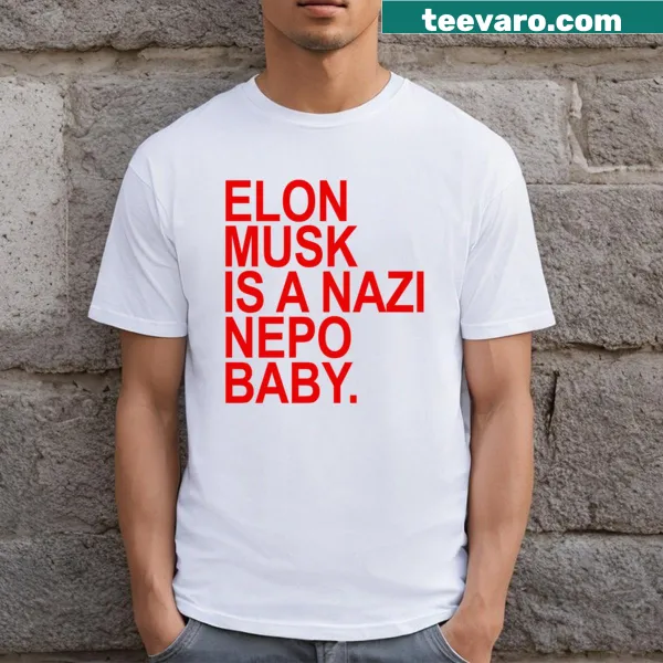 Provocative T-shirt with 'Elon Musk Is A Nazi Nepo Baby Ayanna Pressley' text