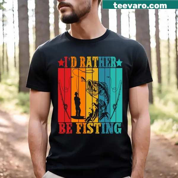 Funny t-shirt featuring the phrase 'I'd Rather Be Fisting'