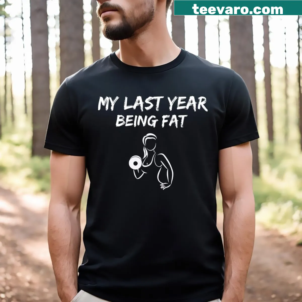 Funny weight loss quote t-shirt that says 'My Last Year Being Fat' — on a men's t-shirt