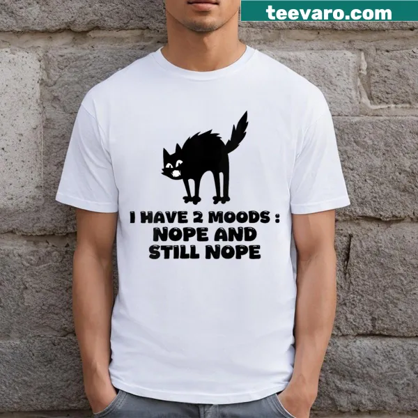 Humorous women's V-neck shirt with the phrase 'I Have 2 Moods: Nope and Still Nope'